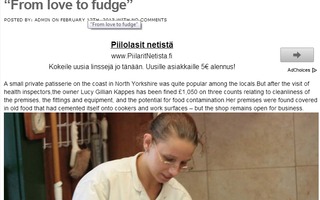 “from love to fudge” | A small private patisserie on the coast in North Yorkshire was quite popular among the locals.But after the visit of health inspectors,the owner Lucy Gillian Kappes has been fined £1,050 on three counts relating to cleanliness of the premises, the fitting